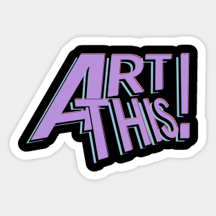 ART THIS! Sticker